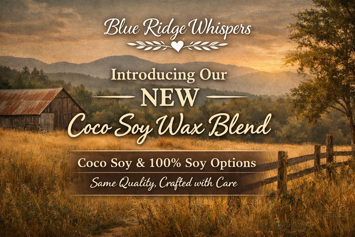 Introducing Our New Coco Soy Wax Blend - Blue Ridge Whispers